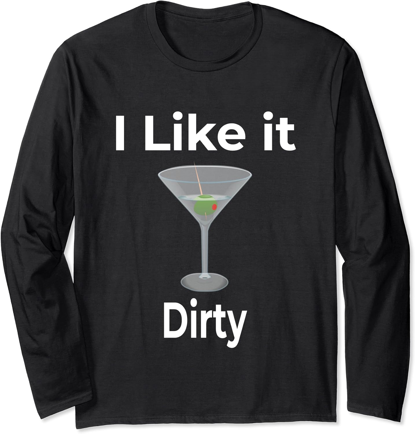 Funny Martini Lover Shirt I Like It Dirty Martini Women